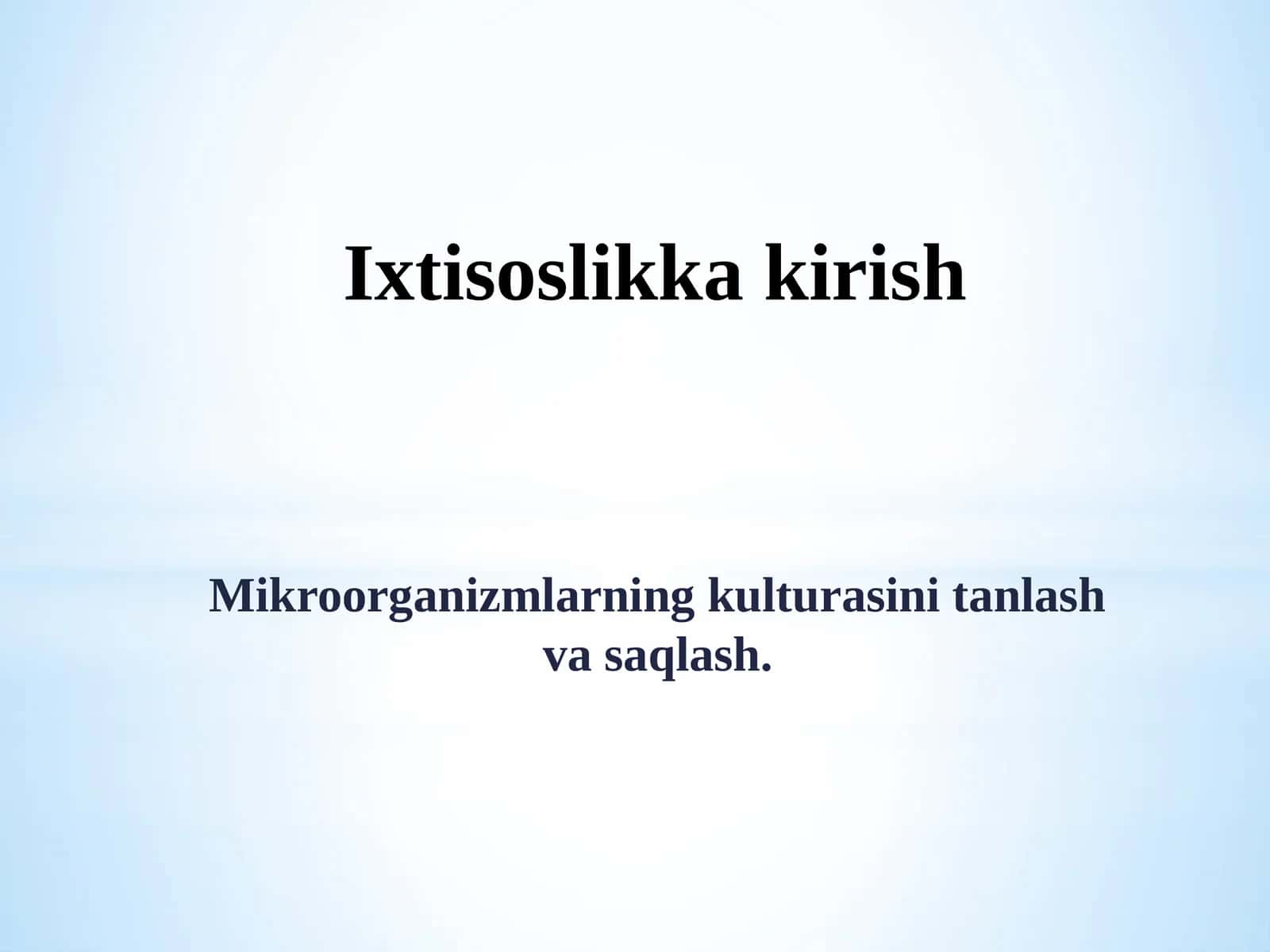 Mikroorganizmlarning kulturasini tanlash va saqlash 1