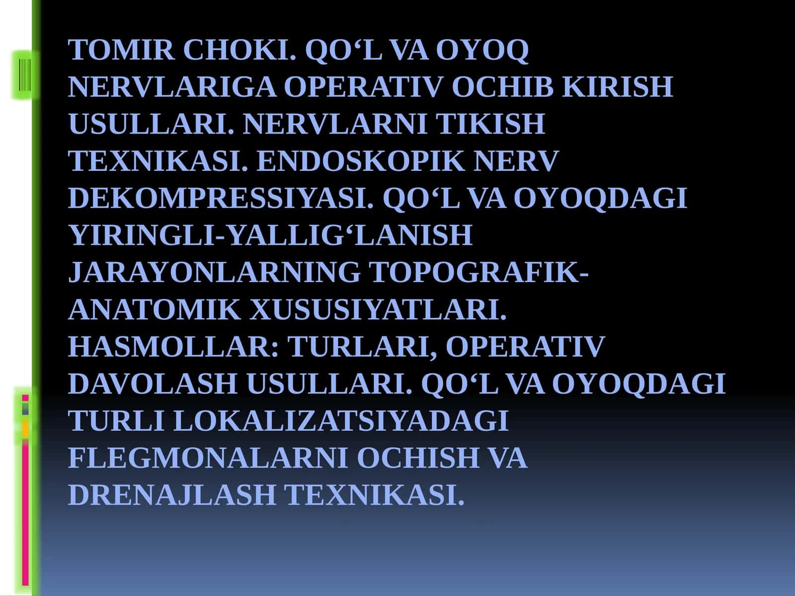 TOMIR CHOKI. QO‘L VA OYOQ NERVLARIGA OPERATIV OCHIB KIRISH USULLARI. NERVLARNI TIKISH TEXNIKASI. 1