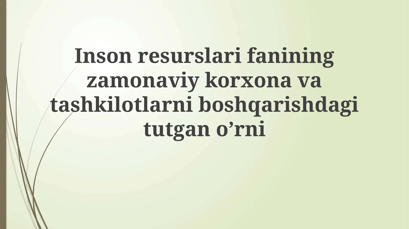Zamonaviy Korxona va Tashkilotlarni Boshqarishda Inson Resurslarini Boshqarishning O'rni 1
