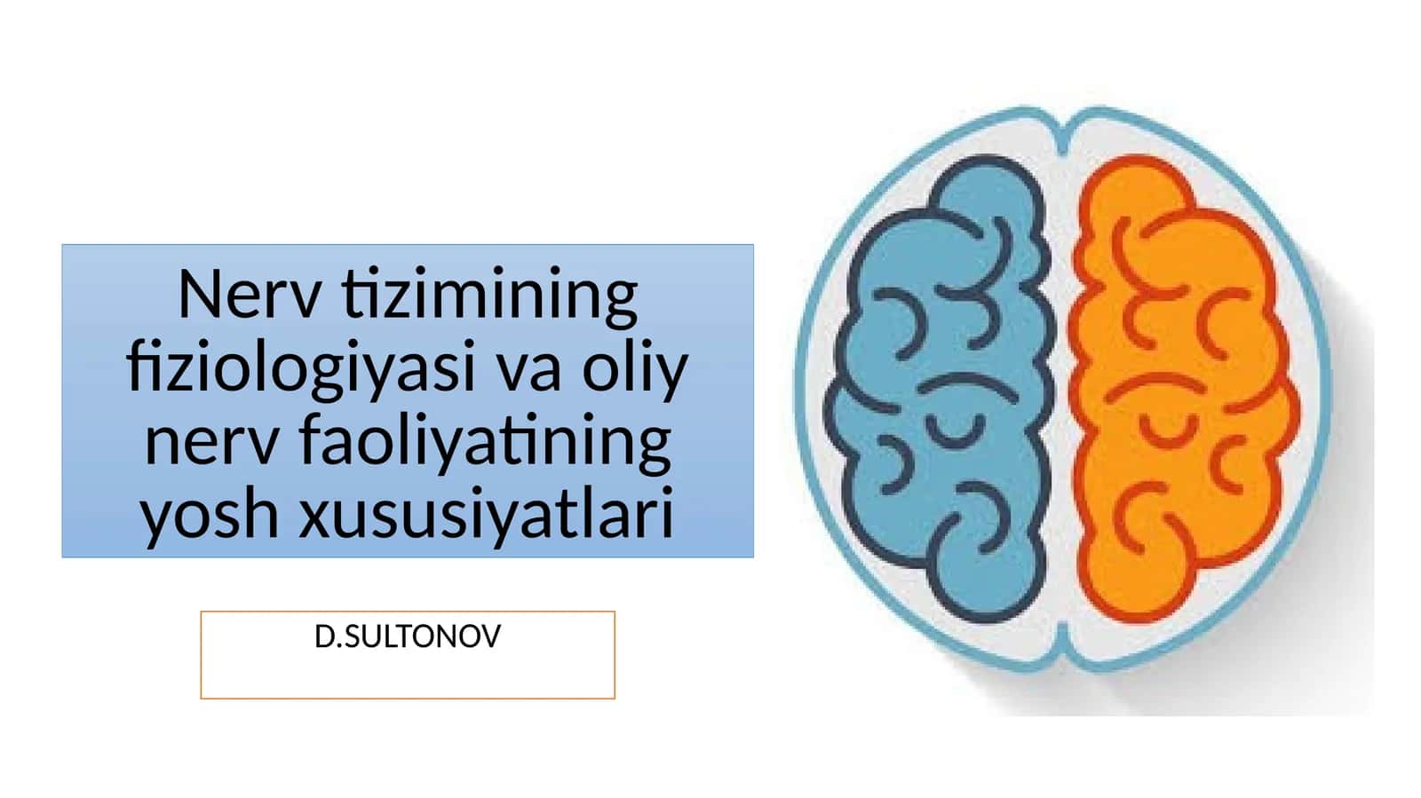 Nerv tizimining fiziologiyasi va oliy nerv faoliyatining yosh xususiyatlari 1