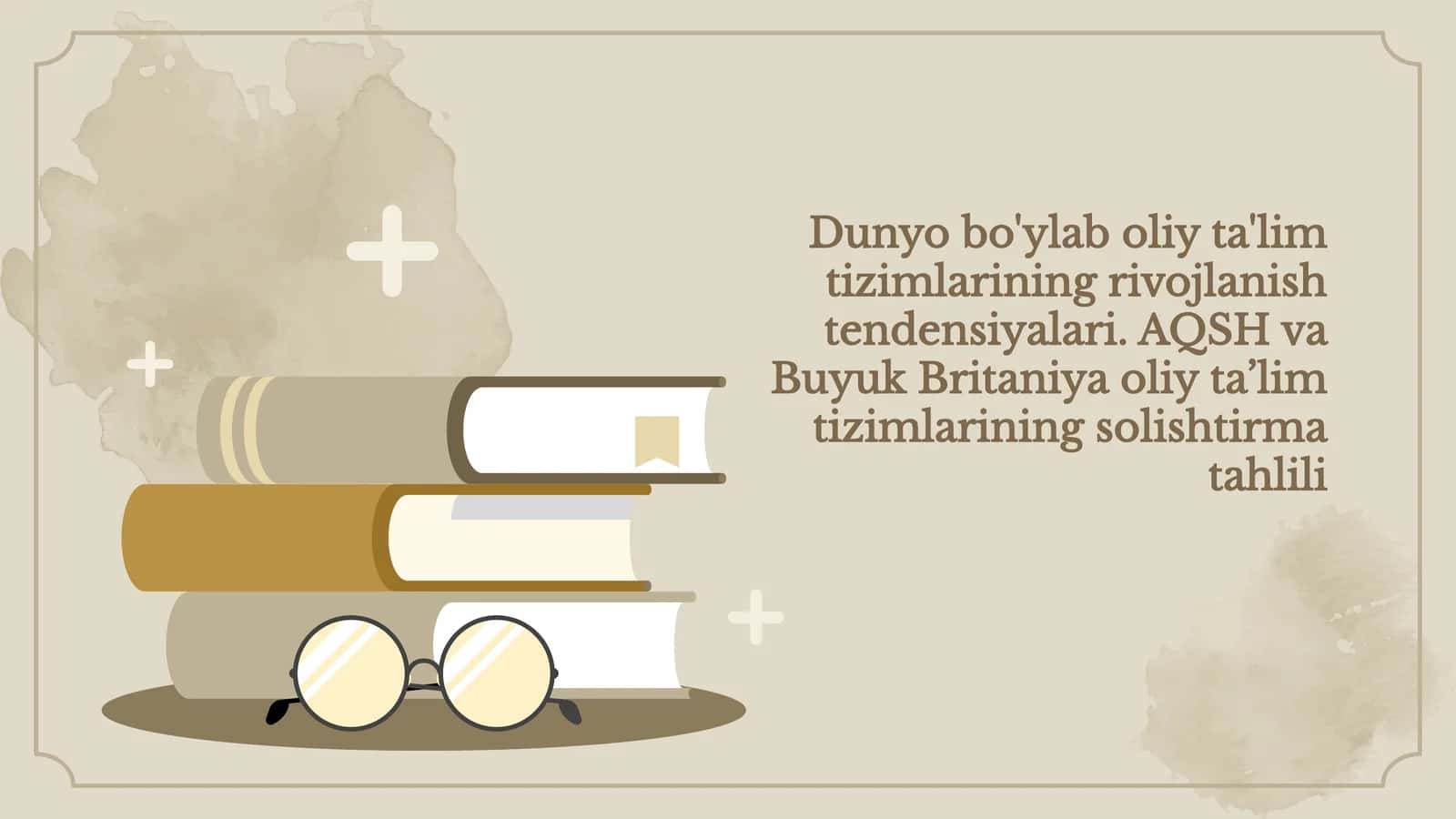 Dunyo bo'ylab oliy ta'lim tizimlarining rivojlanish tendensiyalari. AQSH va Buyuk Britaniya oliy ta’lim tizimlarining solishtirma tahlili 1