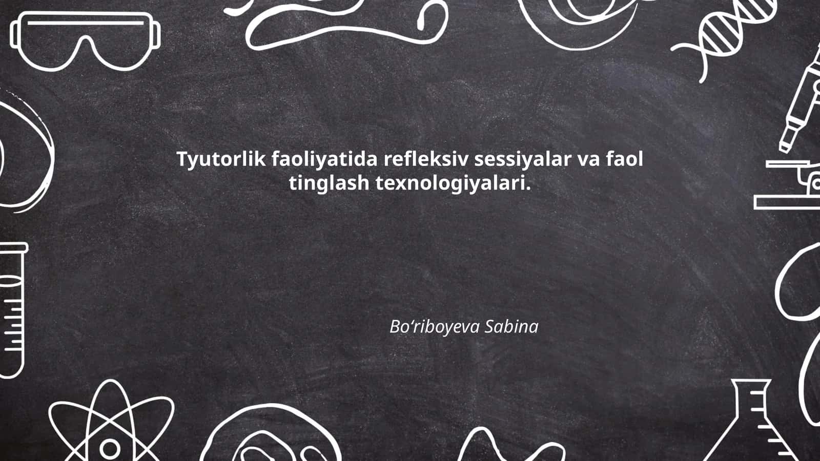 Tyutorlik faoliyatida refleksiv sessiyalar va faol tinglash texnologiyalari 1