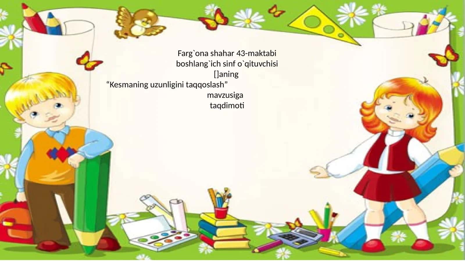 Farg`ona shahar 43-maktabi boshlang`ich sinf o`qituvchisi 1