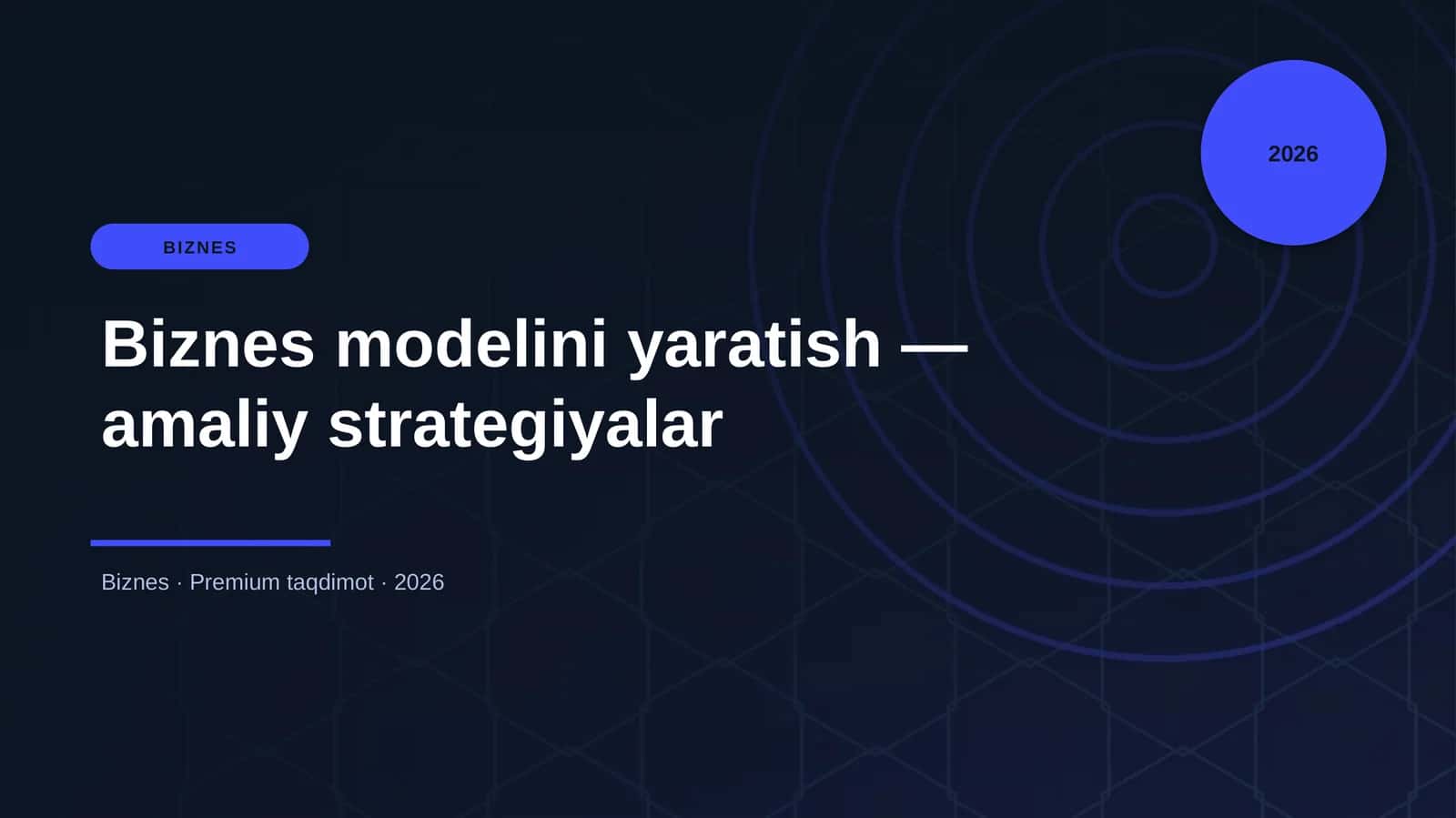 Biznes modelini yaratish — amaliy strategiyalar 1