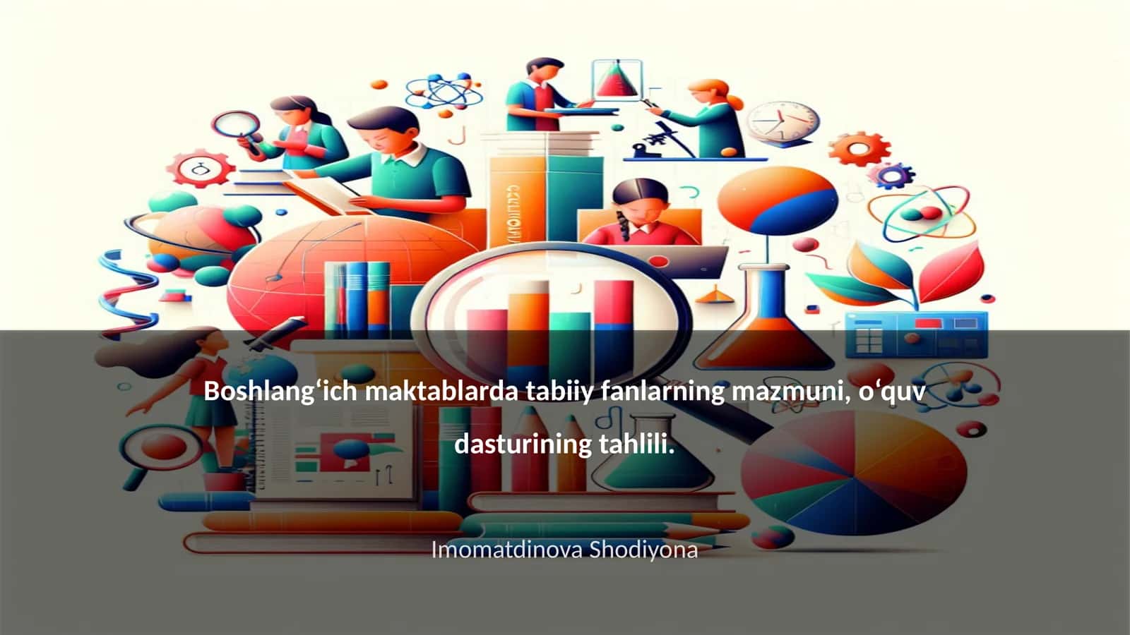 Boshlang‘ich maktablarda tabiiy fanlarning mazmuni, o‘quv dasturining tahlili 1