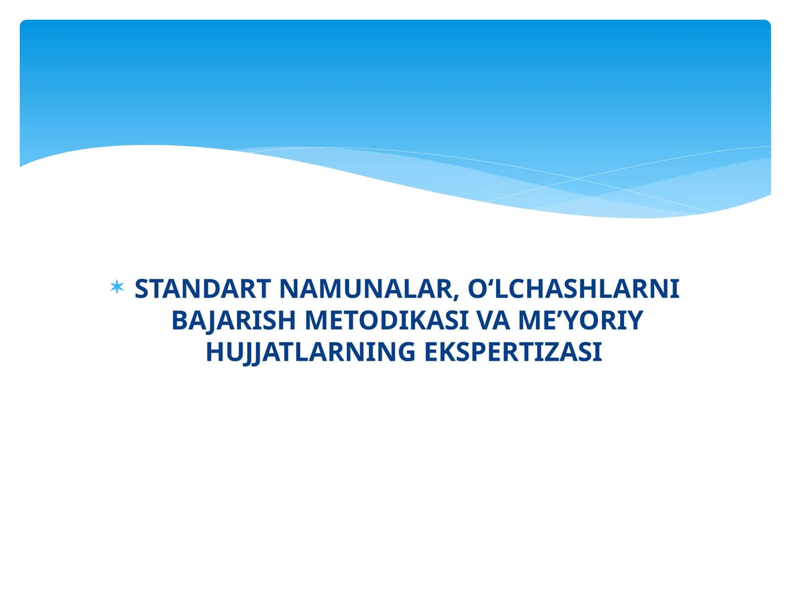 Standart Namunalar, O‘lchashlarni Bajarish Metodikasi va Me’yoriy Hujjatların Exspertizasi 1