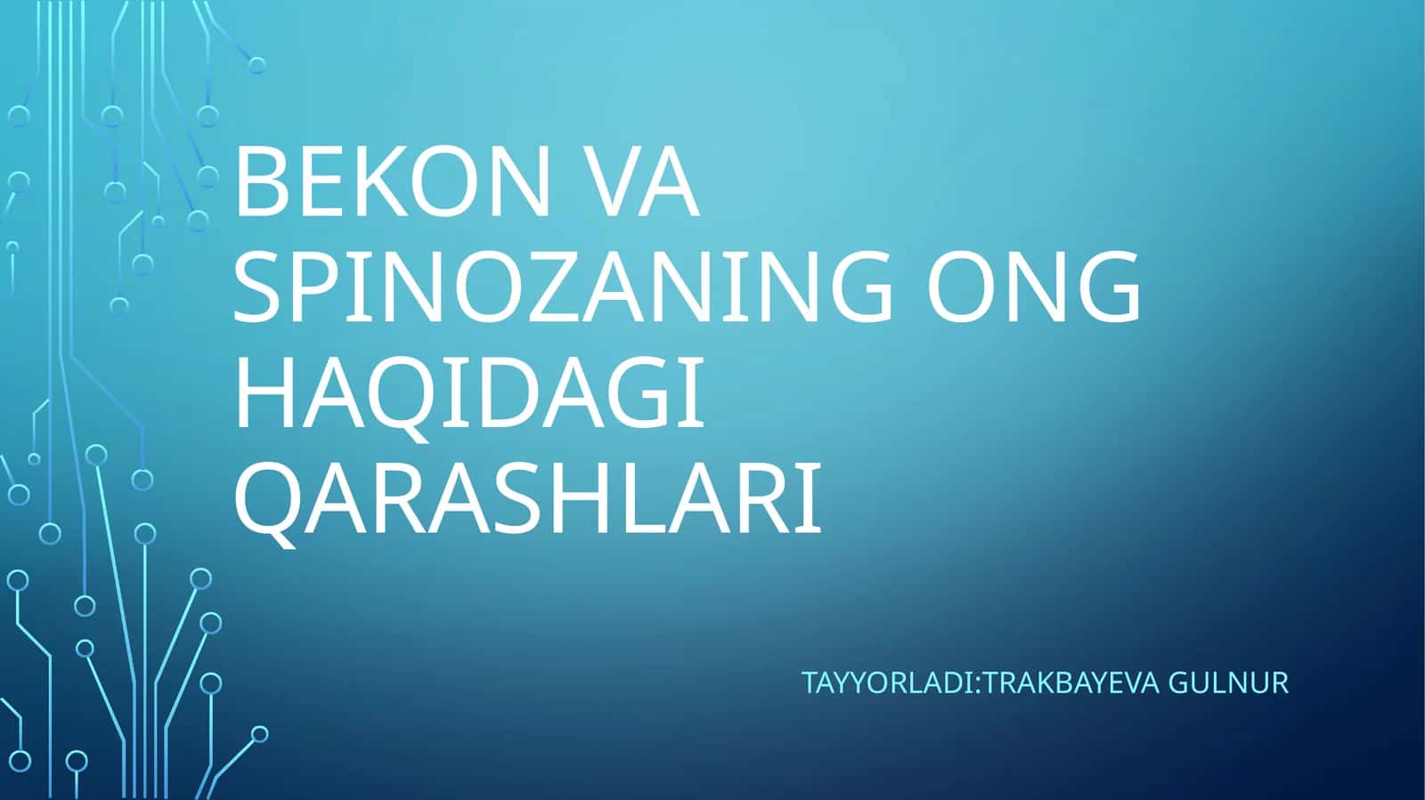BEKON VA SPINOZANING ONG HAQIDAGI QARASHLARI 1