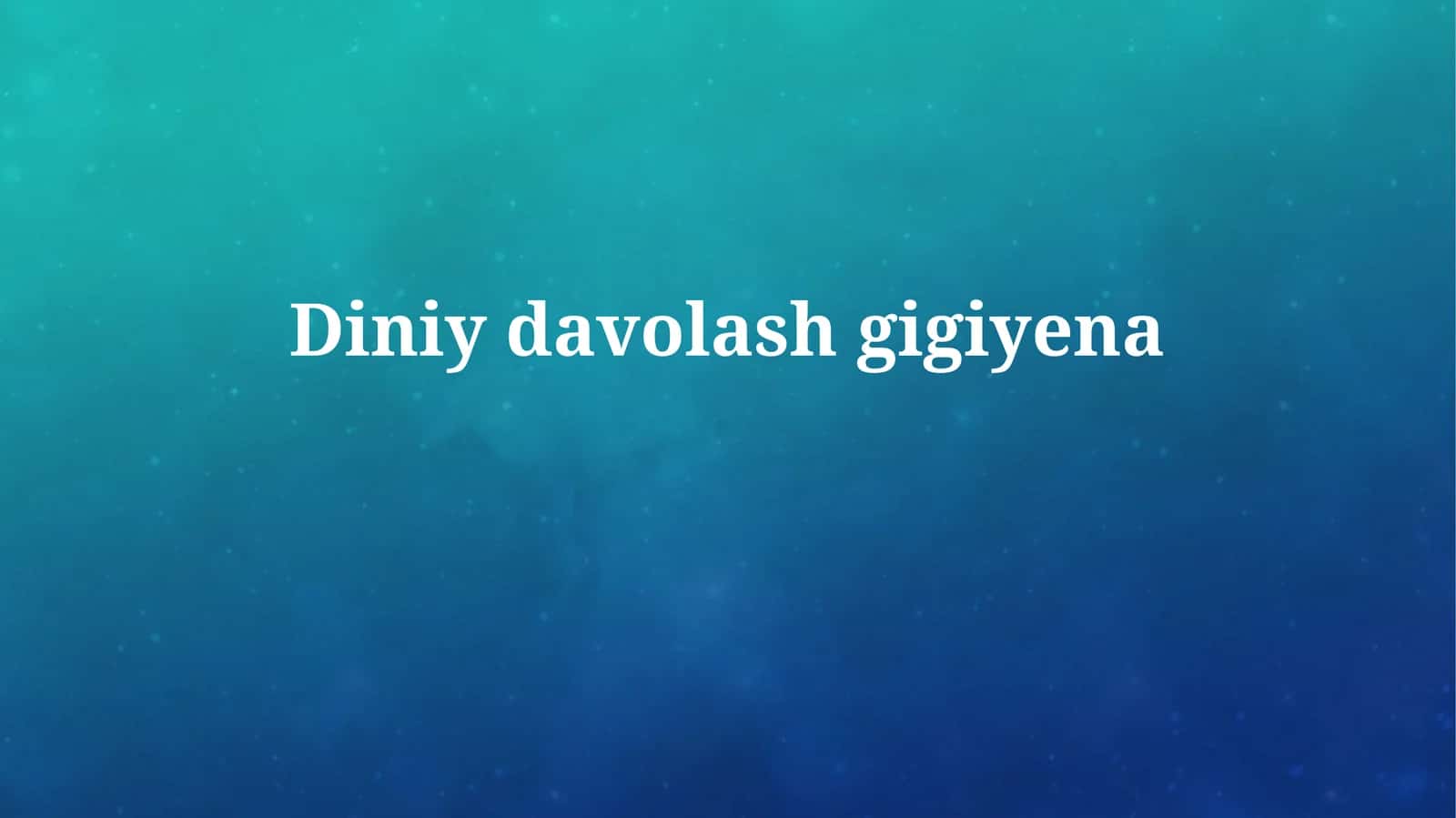 Diniy Davolash Gigienasi 1