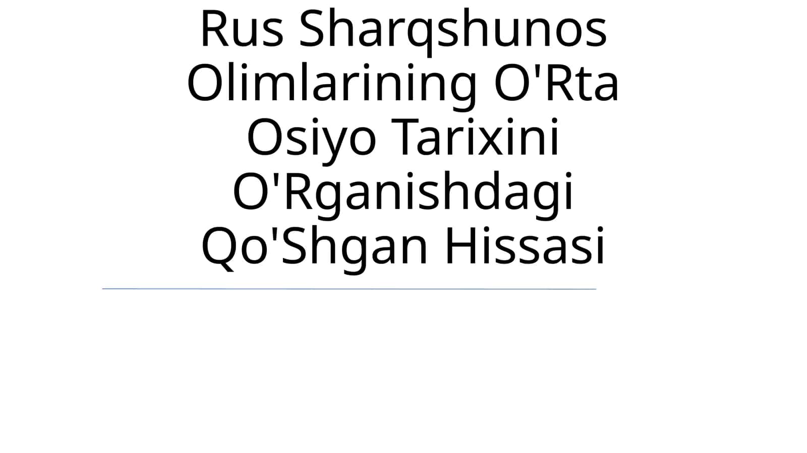 Rus Sharqshunos Olimlarining O'Rta Osiyo Tarixini O'Rganishdagi Qo'Shgan Hissasi 1