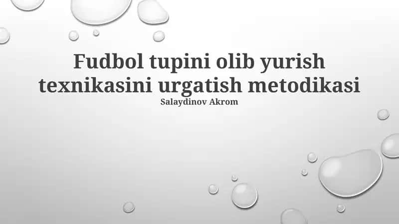 Futbol tupini olib yurish texnikasini urgatish metodikasi 1