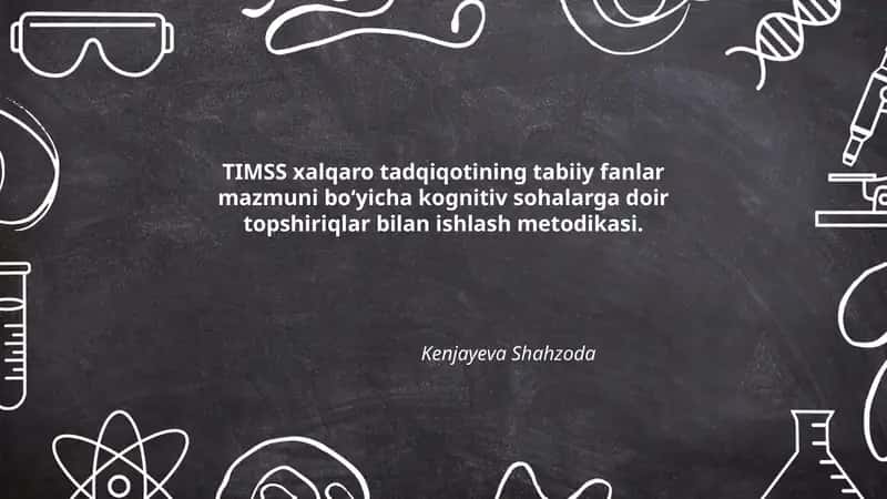 TIMSS xalqaro tadqiqotining tabiiy fanlar mazmuni boʻyicha kognitiv sohalarga doir topshiriqlar bilan ishlash metodikasi 1