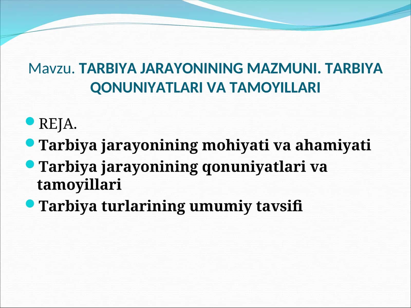 TARBIYA JARAYONINING MAZMUNI.TARBIYAQONUNIYATLARI VA TAMOYILLARI 1