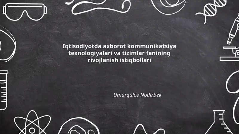 Iqtisodiyotda axborot kommunikatsiya texnologiyalari va tizimlar fanining rivojlanish istiqbollari 1