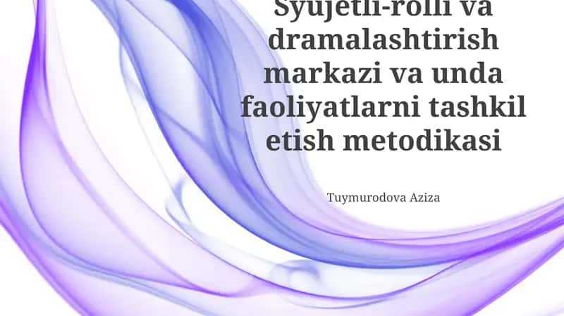 Syujetli-rolli va dramalashtirish markazi va unda faoliyatlarni tashkil etish metodikasi 1