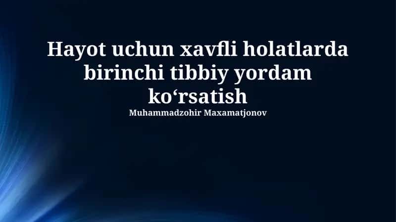 Hayot uchun xavfli holatlarda birinchi tibbiy yordam koʻrsatish 1