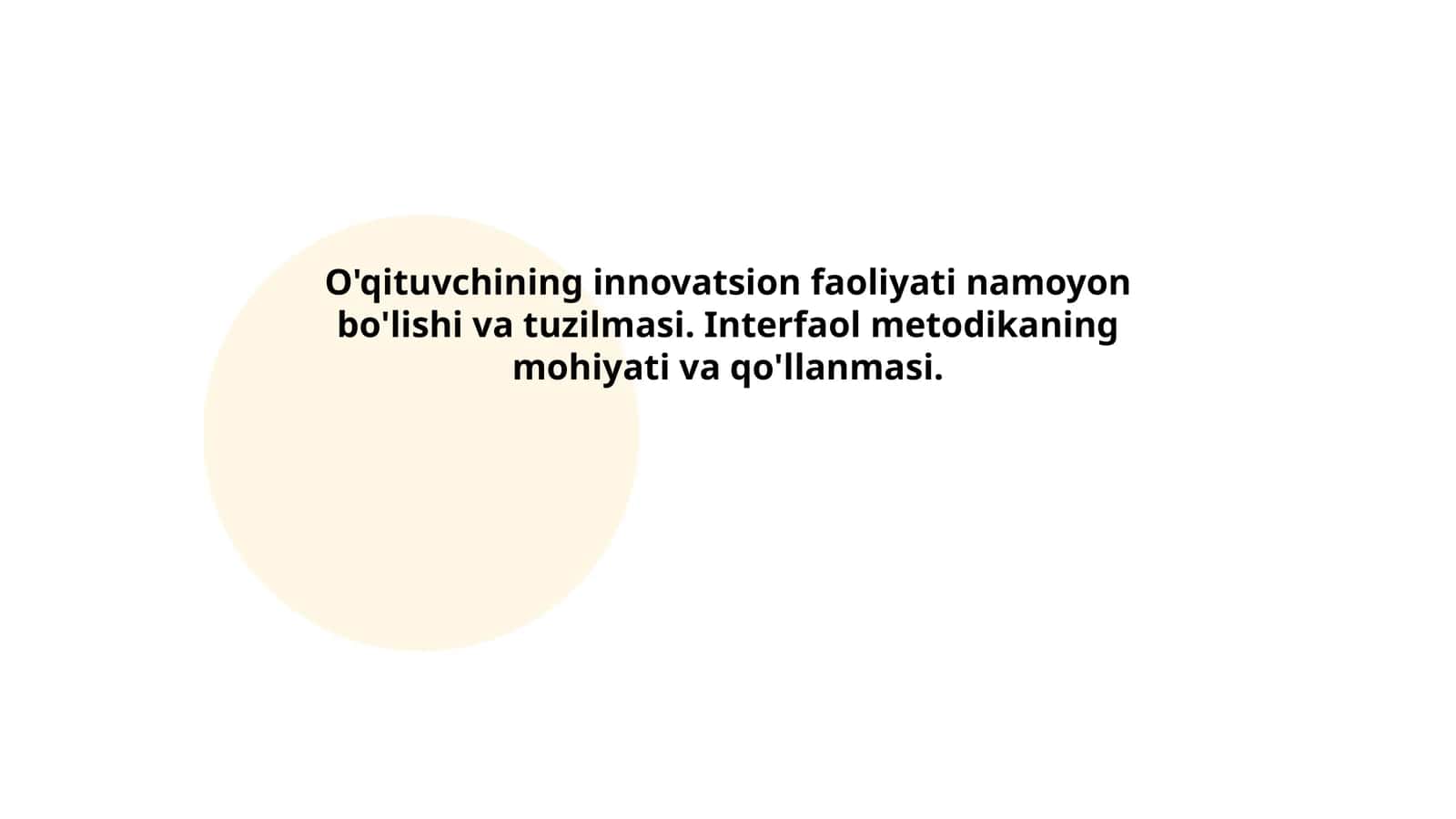 O'qituvchining innovatsion faoliyati namoyon bo'lishi va tuzilmasi. Interfaol metodikaning mohiyati va qo'llanmasi 1