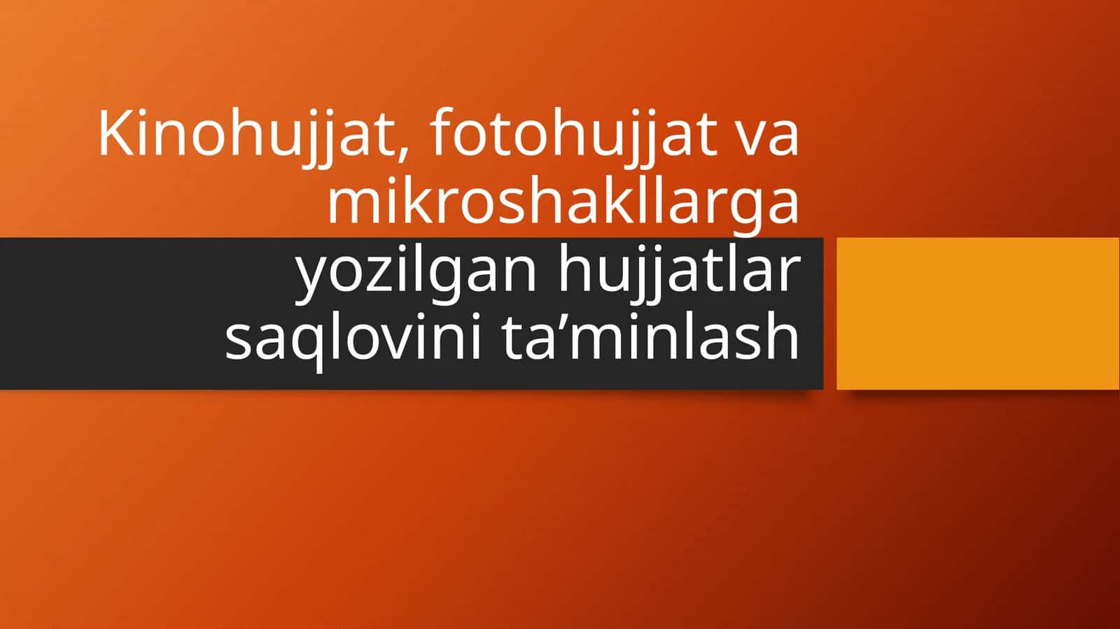 Kinohujjat, fotohujjat va mikroshakllarga yozilgan hujjatlar saqlovini ta’minlash 1