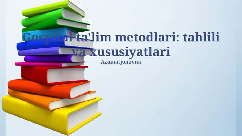 Gospital ta'lim metodlari: tahlili va xususiyatlari 1
