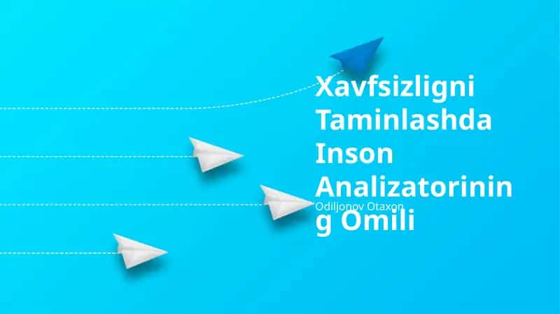 Xavfsizligni Taminlashda Inson Analizatorining Omili 1