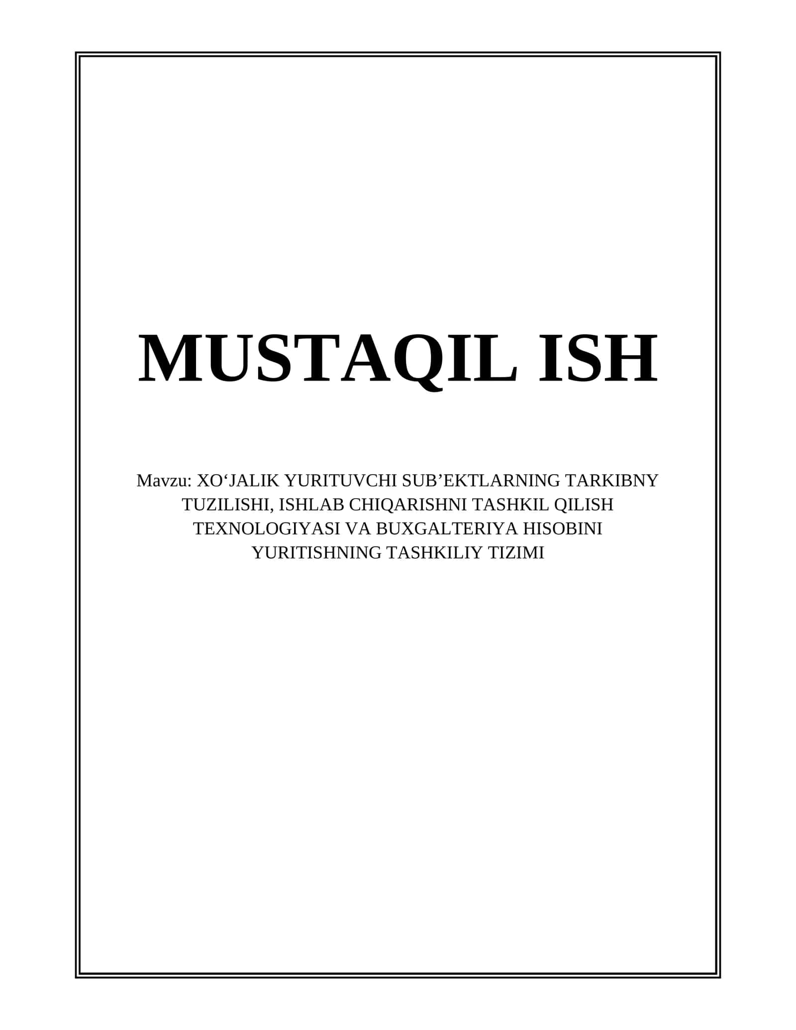XO‘JALIK YURITUVCHI SUB’EKTLARNING TARKIBNY TUZILISHI, ISHLAB CHIQARISHNI TASHKIL QILISH TEXNOLOGIYASI VA BUXGALTERIYA HISOBINI 1