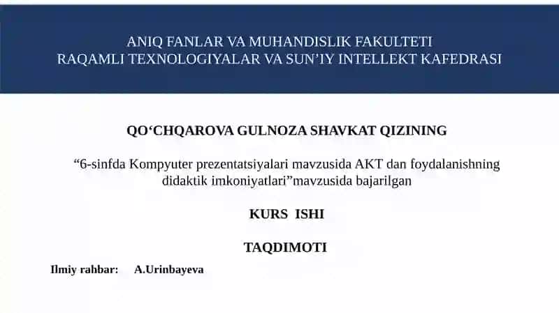 6-sinfda Kompyuter prezentatsiyalari mavzusida AKT dan foydalanishning didaktik imkoniyatlari