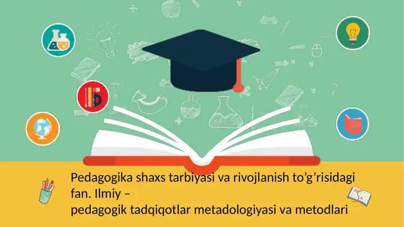 Pedagogika shaxs tarbiyasi va rivojlanish to’g’risidagi fan 1