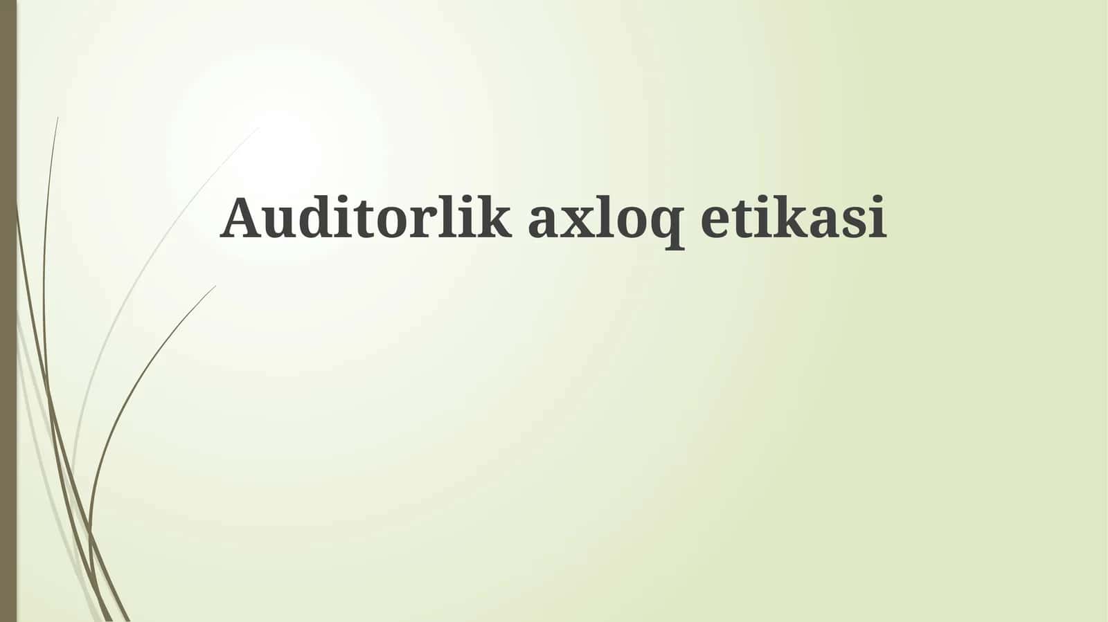 Auditorlikaxloqetikasi 1