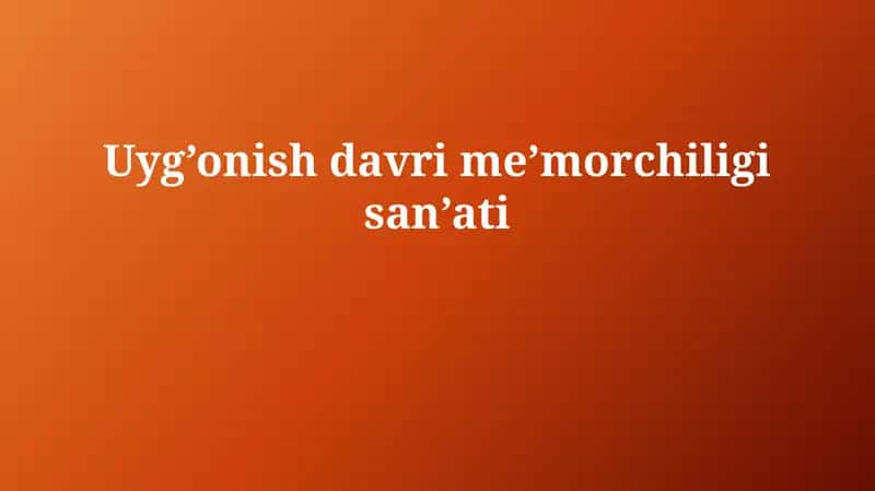 Uyg’onish davri me'morchiligining merosi va ta'siri 1
