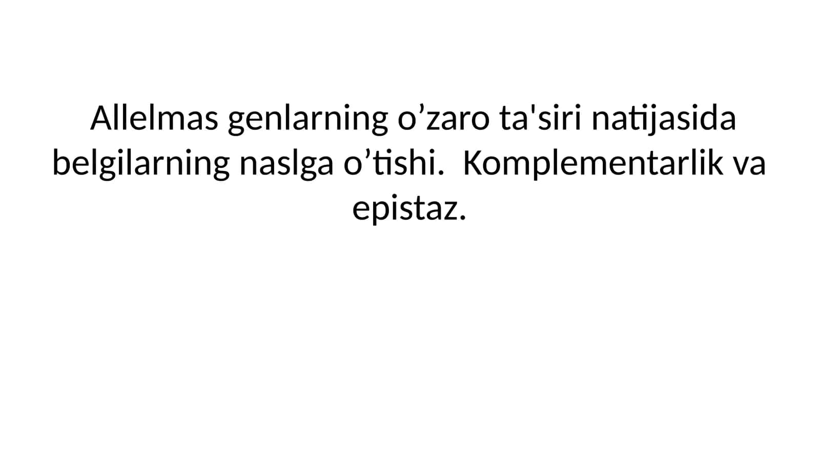 Allelmas gеnlarning o’zaro ta'siri natijasida bеlgilarning naslga o’tishi 1