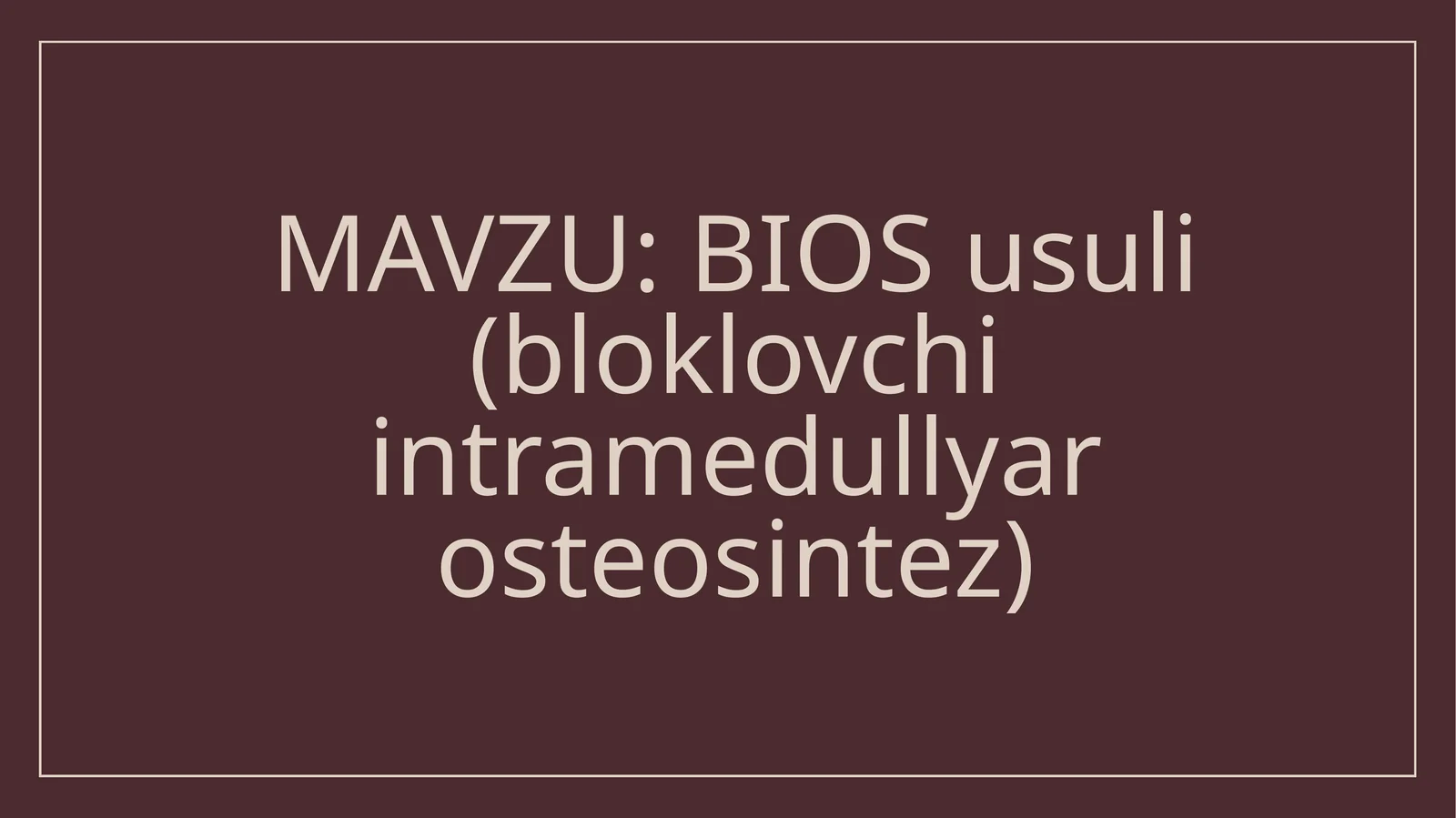 BIOS usuli (bloklovchi intramedullyar osteosintez) 1