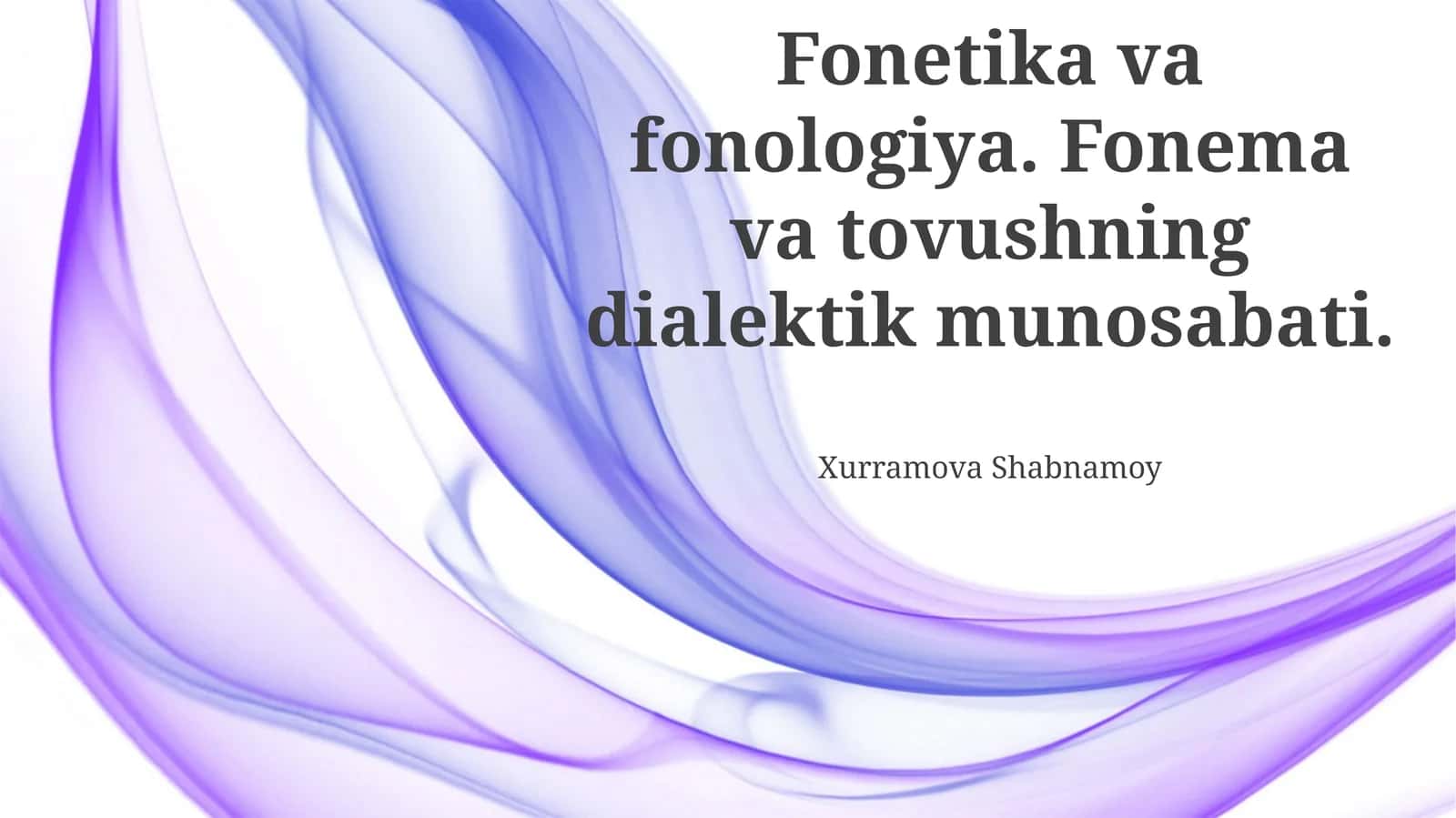 Fonetika va fonologiya. Fonema va tovushning dialektik munosabati 1