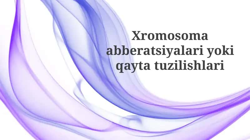 Xromosomaabberatsiyalariyokiqaytatuzilishlari 1