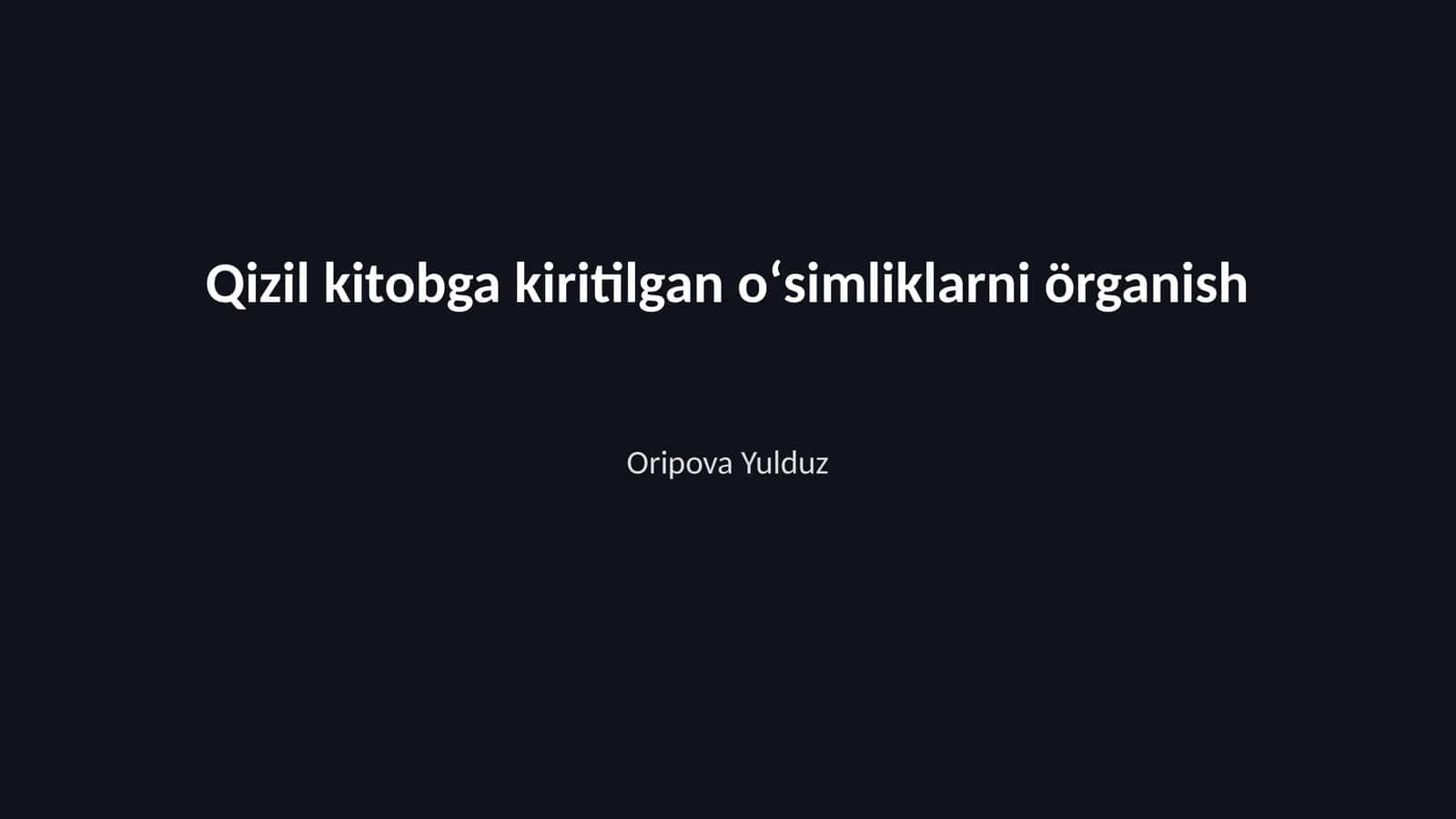 Qizil kitobga kiritilgan oʻsimliklarni örganish 1