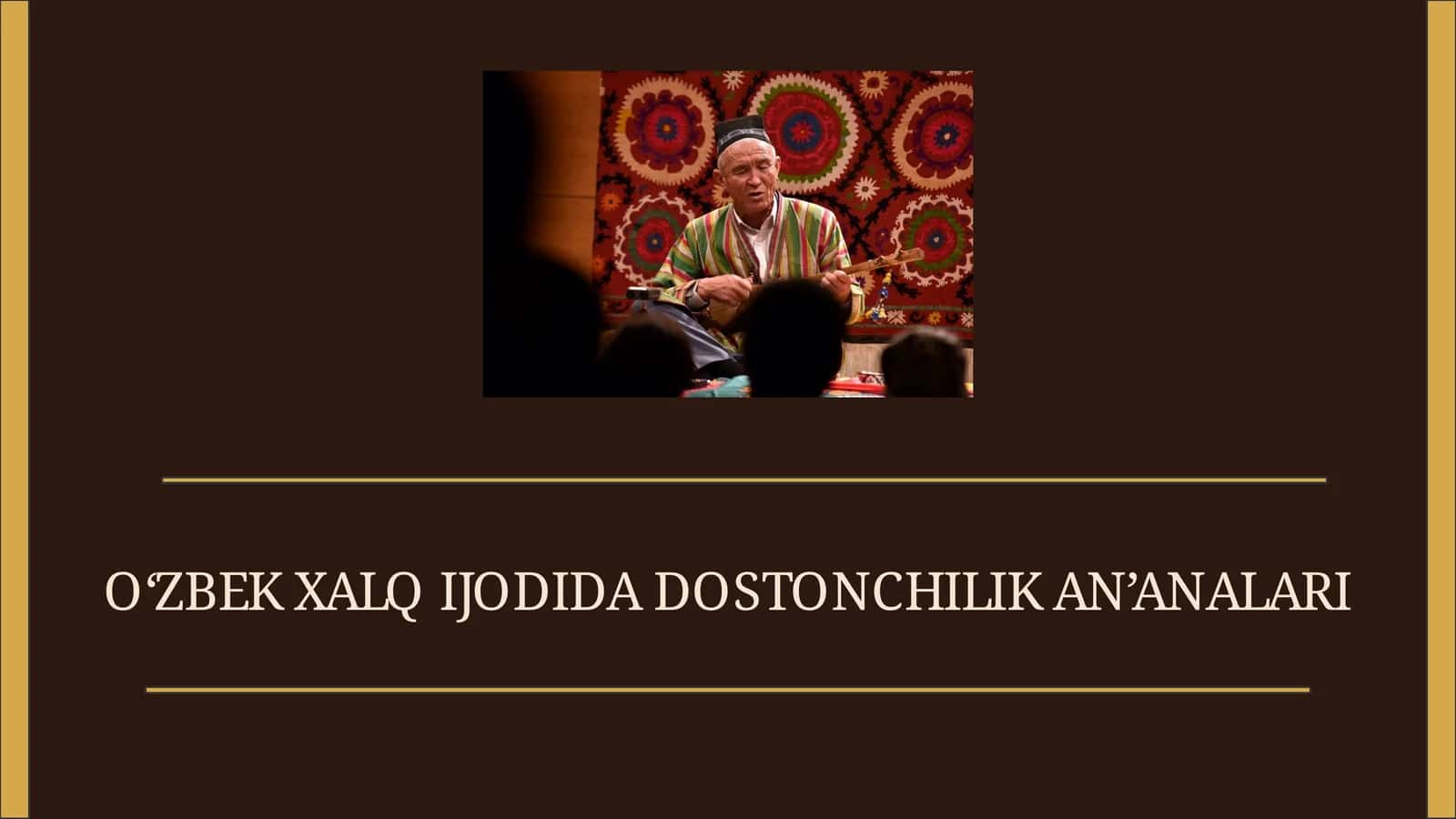 O‘ZBEK XALQ IJODIDA DOSTONCHILIK AN’ANALARI 1