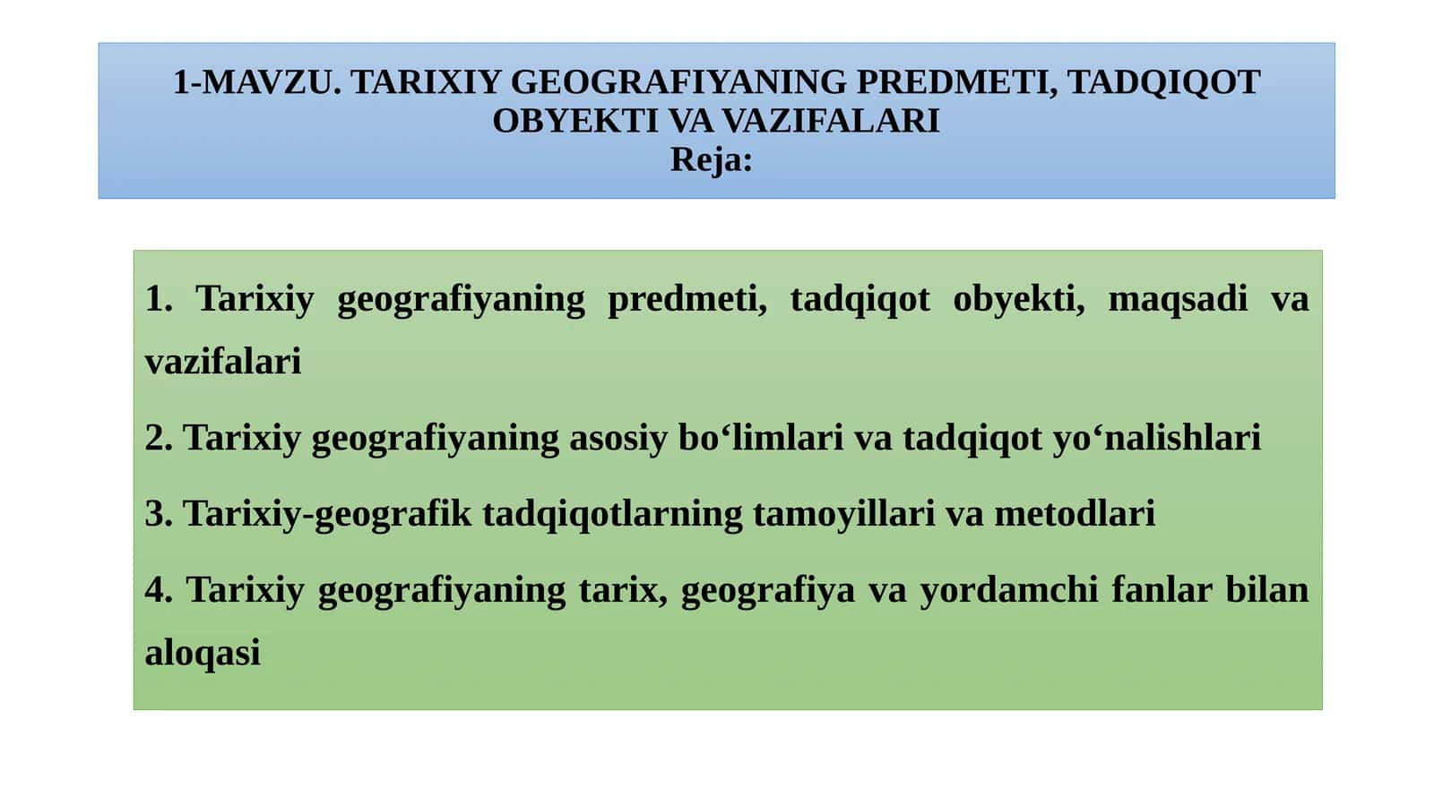 1-MAVZU. TARIXIY GEOGRAFIYANING PREDMETI, TADQIQOT OBYEKTI VA VAZIFALARI 1