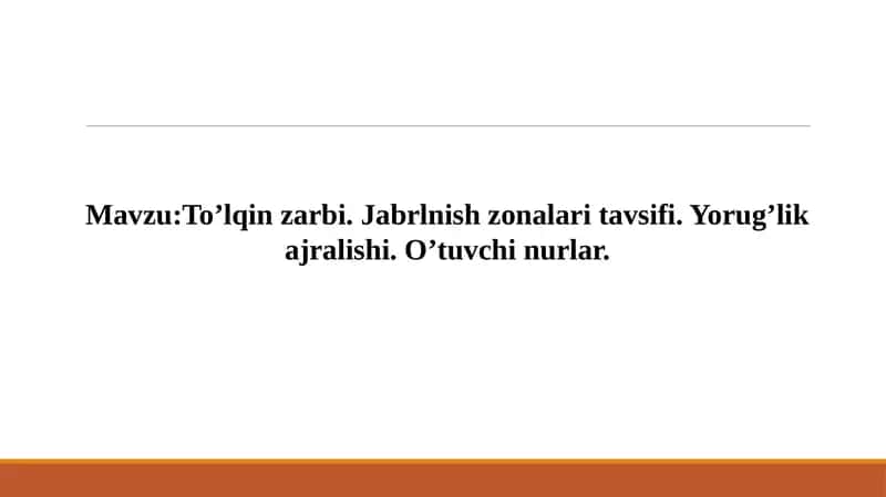 To’lqin zarbi. Jabrlnish zonalari tavsifi. Yorug’lik ajralishi. O’tuvchi nurlar. 1