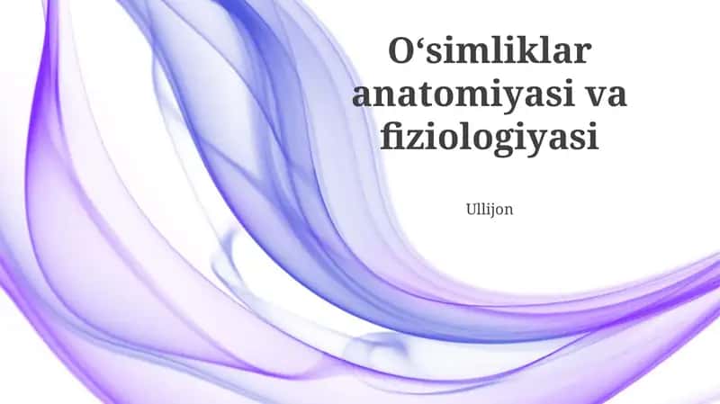 O‘simliklar anatomiyasi va fiziologiyasi 1