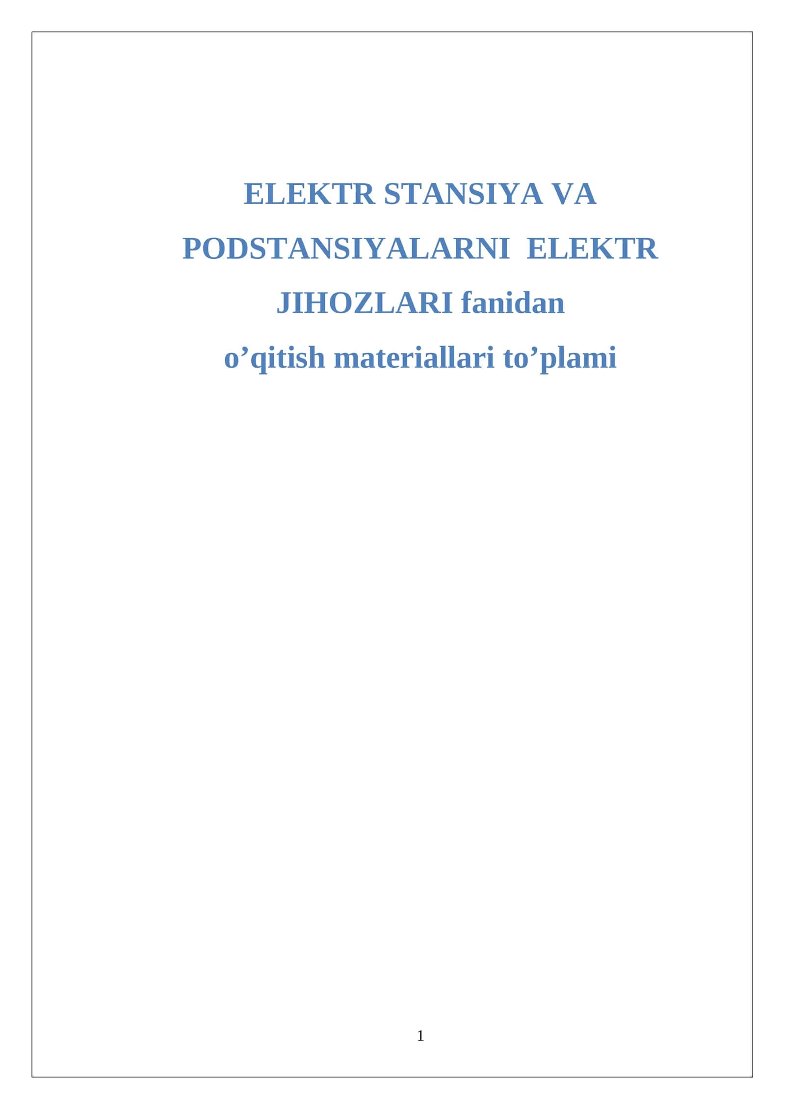 ELEKTR STANSIYA VA PODSTANSIYALARNI ELEKTR JIHOZLARI fanidan o’qitish materiallari to’plami 1