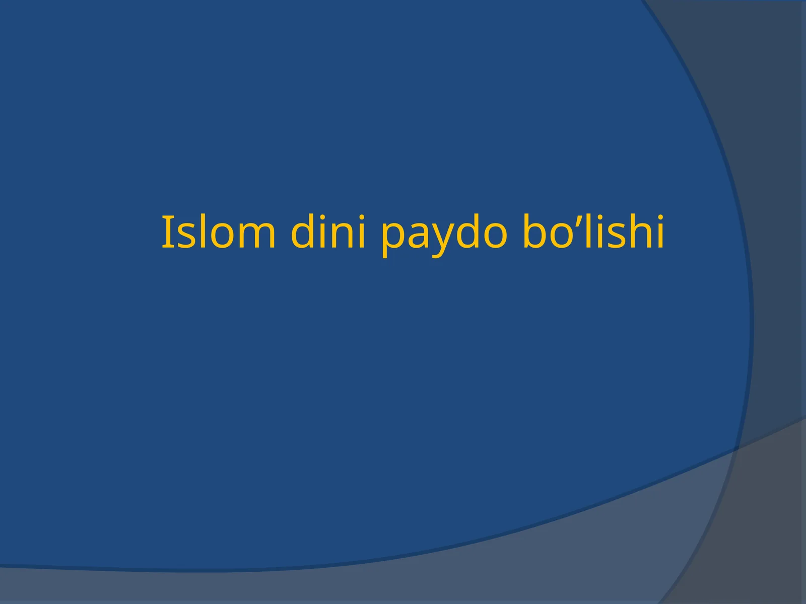 Islom dini paydo bo’lishi 1