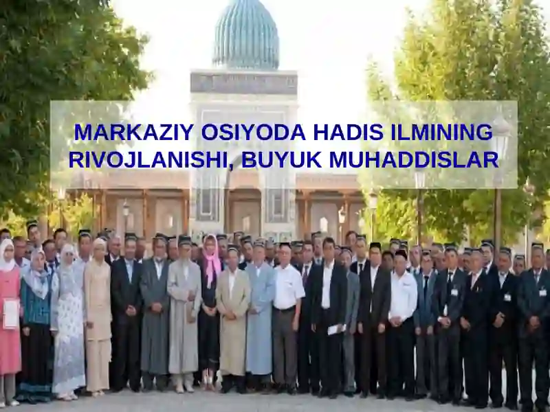 Markaziy Osiyoda Hadis Ilmining Rivojlanishi, Buyuk Muhaddislar