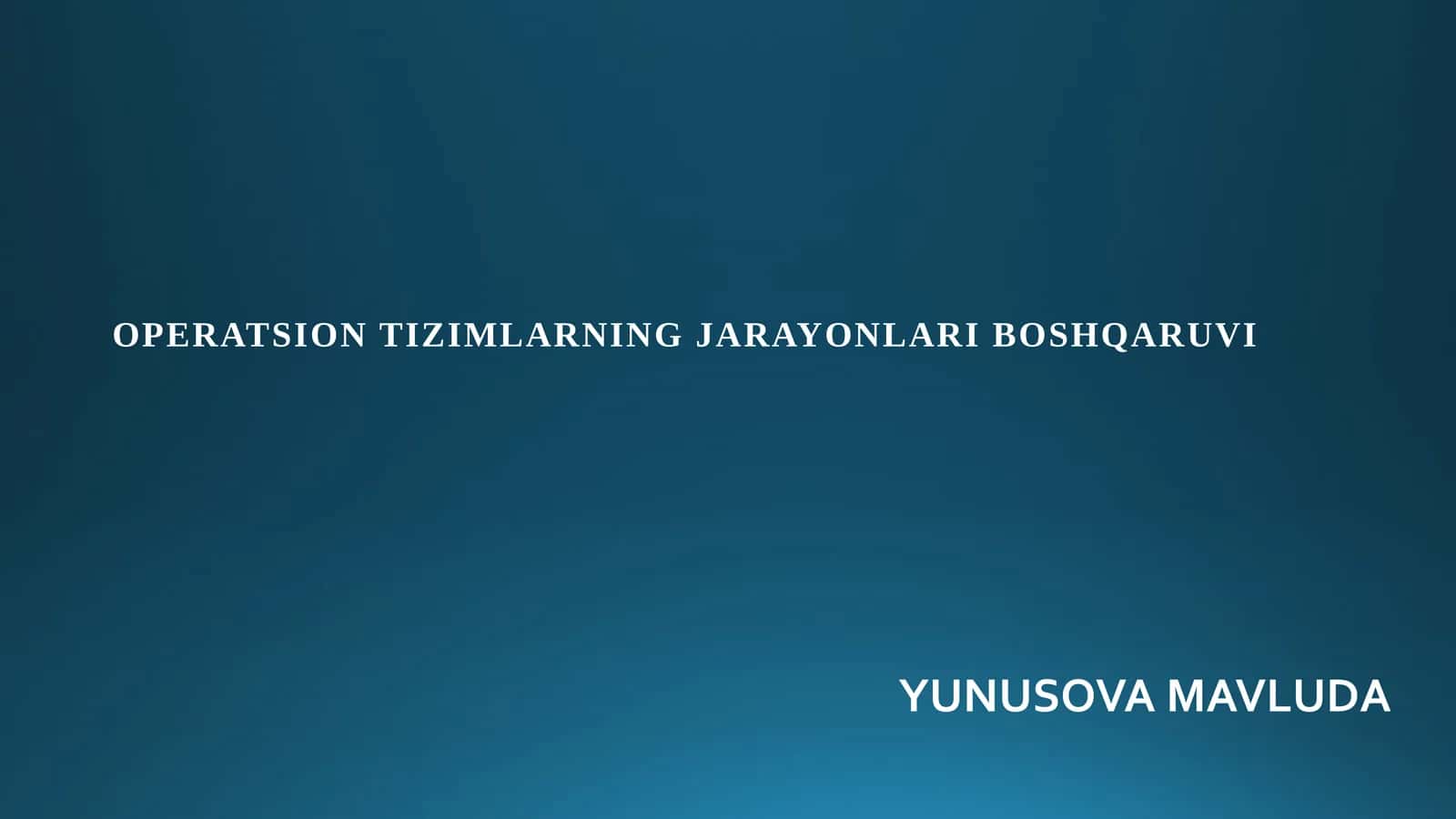 OPERATSION TIZIMLARNING JARAYONLARI BOSHQARUVI 1
