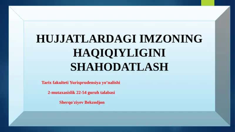 HUJJATLARDAGI IMZONING HAQIQIYLIGINI SHAHODATLASH 1