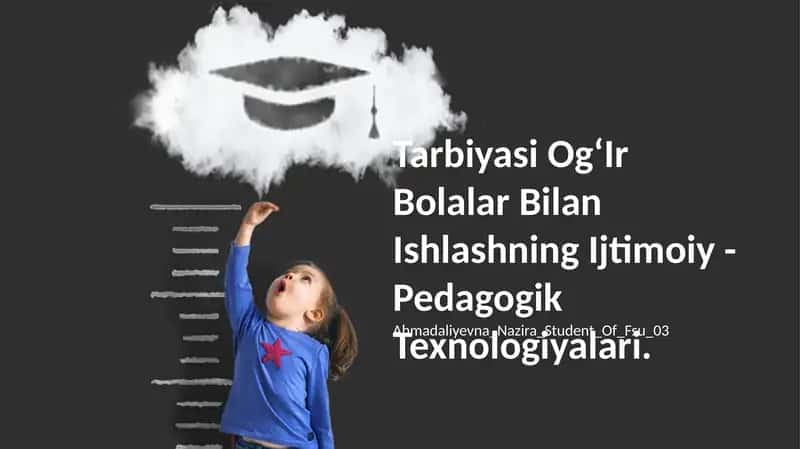 Tarbiyasi OgʻIr Bolalar Bilan Ishlashning Ijtimoiy - Pedagogik Texnologiyalari 1