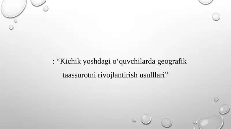 Kichik yoshdagi o‘quvchilarning geografik taassurotni rivojlantirish usullari 1