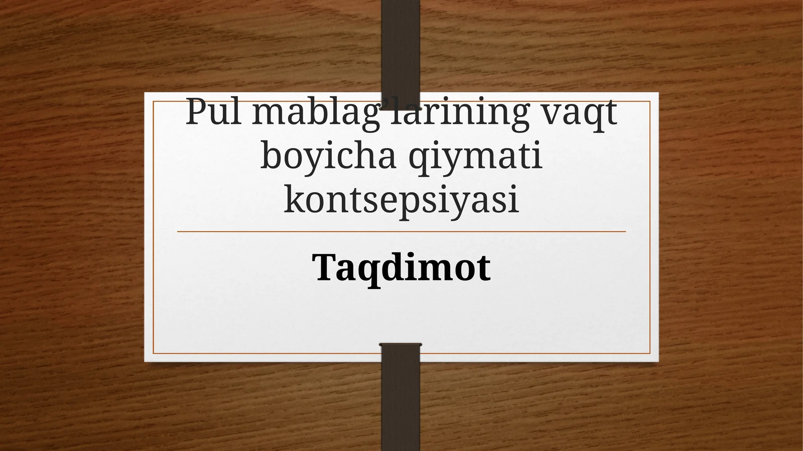 Pulmablag’larining vaqtboyicha qiymati kontseptiyasi 1