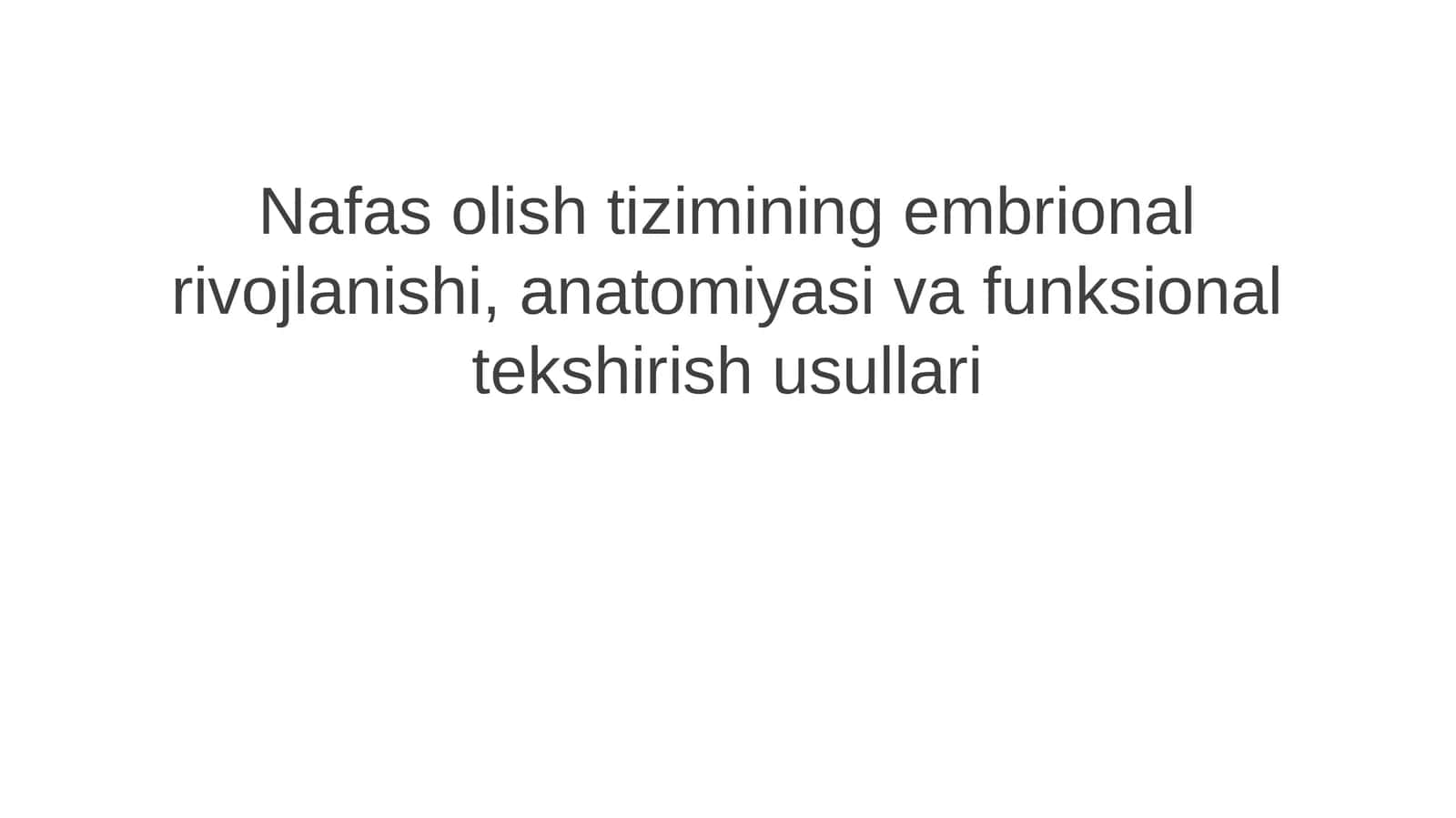 Nafas olish tizimi embrional rivojlanishi 1
