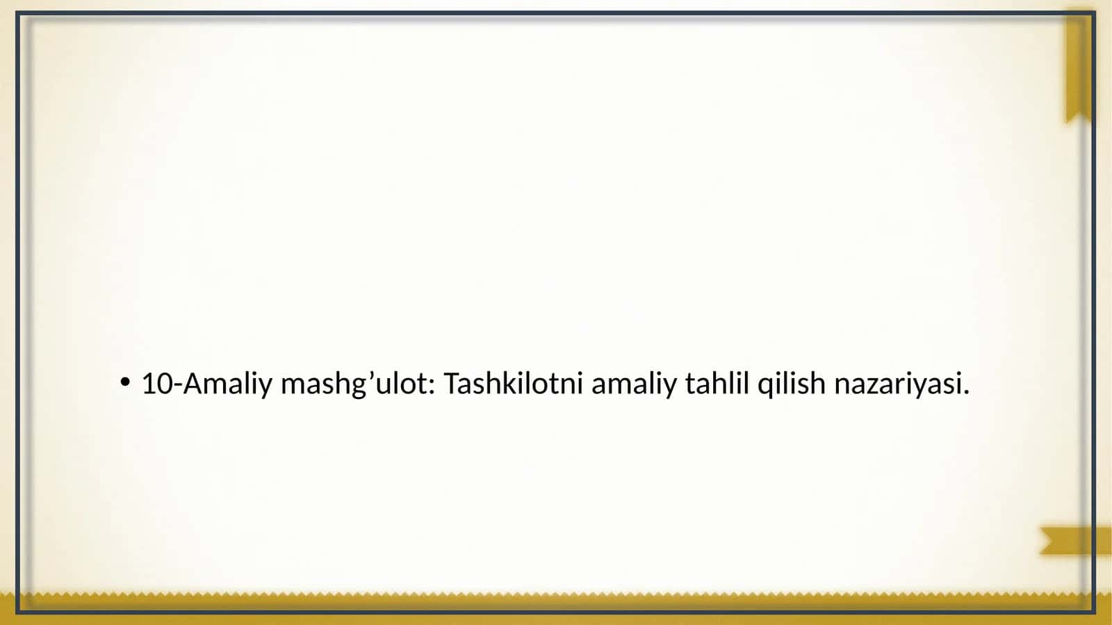 Amaliy mashg’ulot: Tashkilotni amaliy tahlil qilish nazariyasi 1
