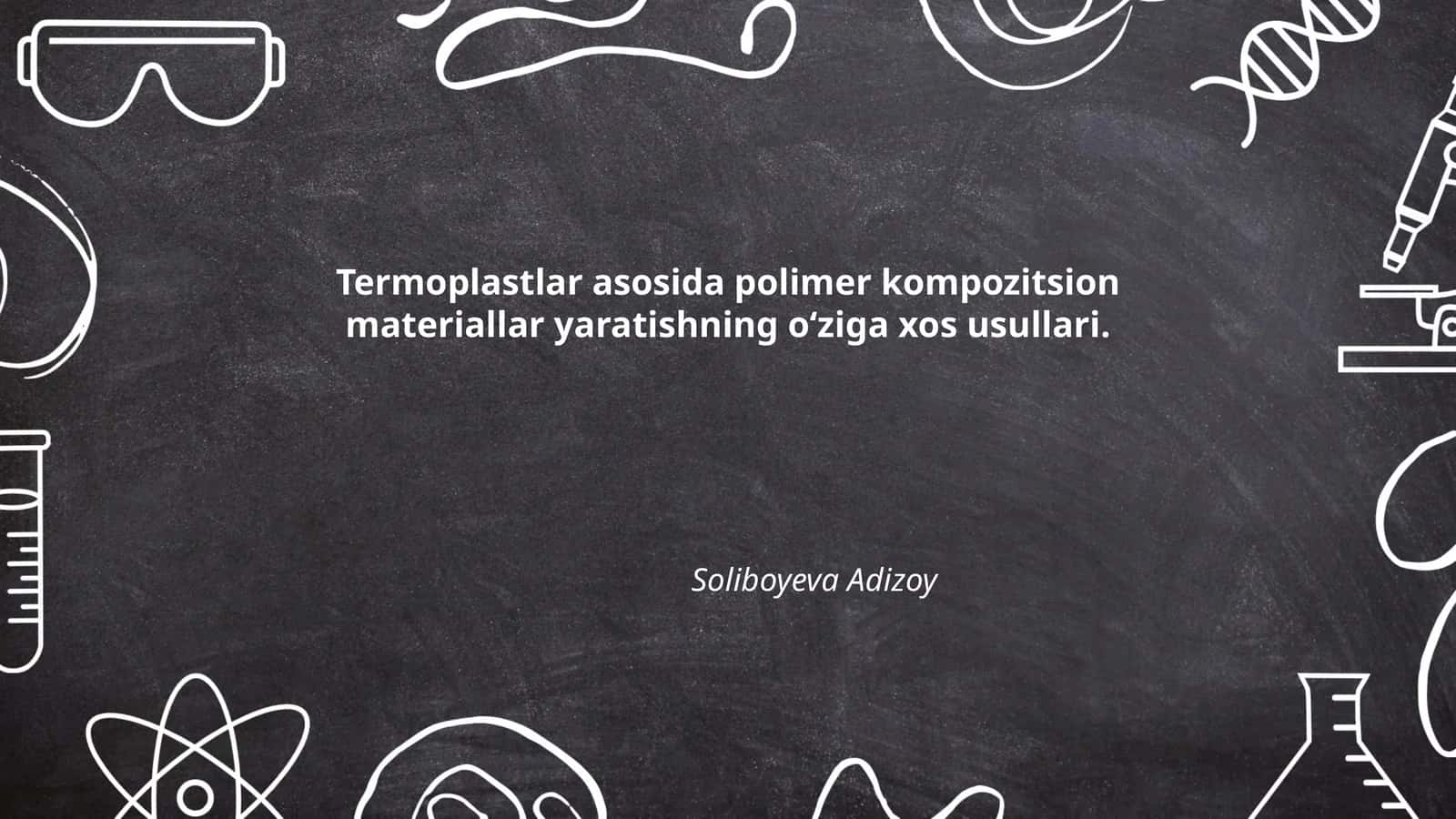 Termoplastlar asosida polimer kompozitsion materiallar yaratishning o‘ziga xos usullari 1