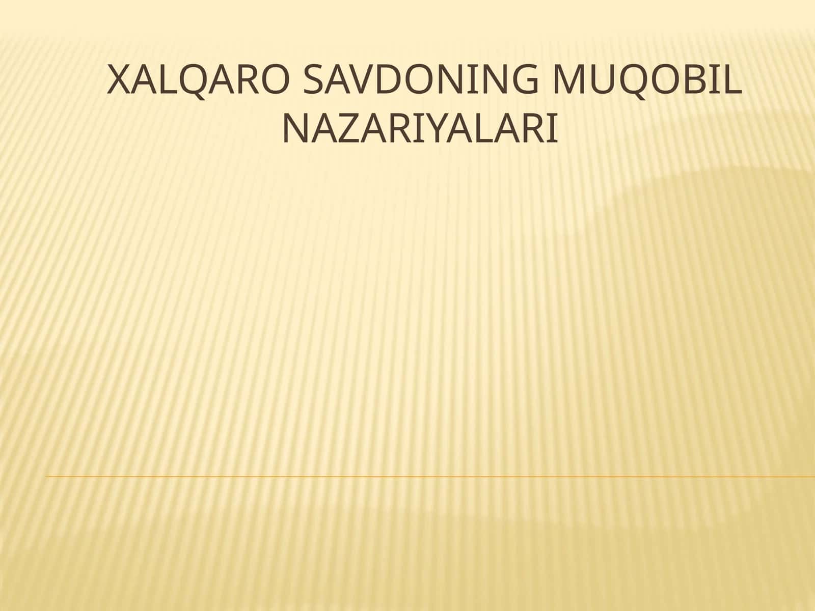 Xalqarosavdoningmuqobilnazariyalari Mavzu konspekti 1