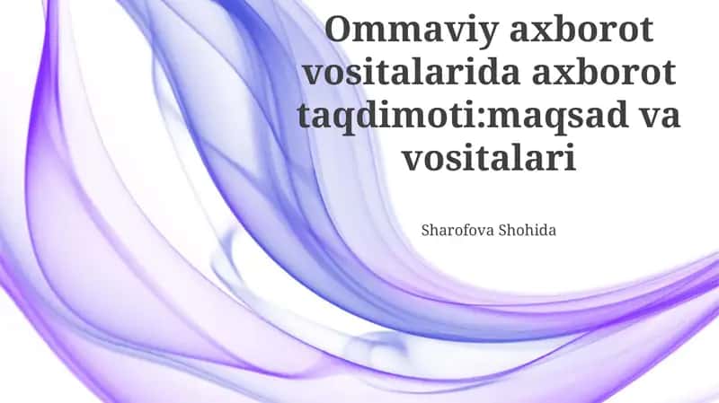 Ommaviy axborot vositalarida axborot taqdimoti: maqsad va vositalari 1